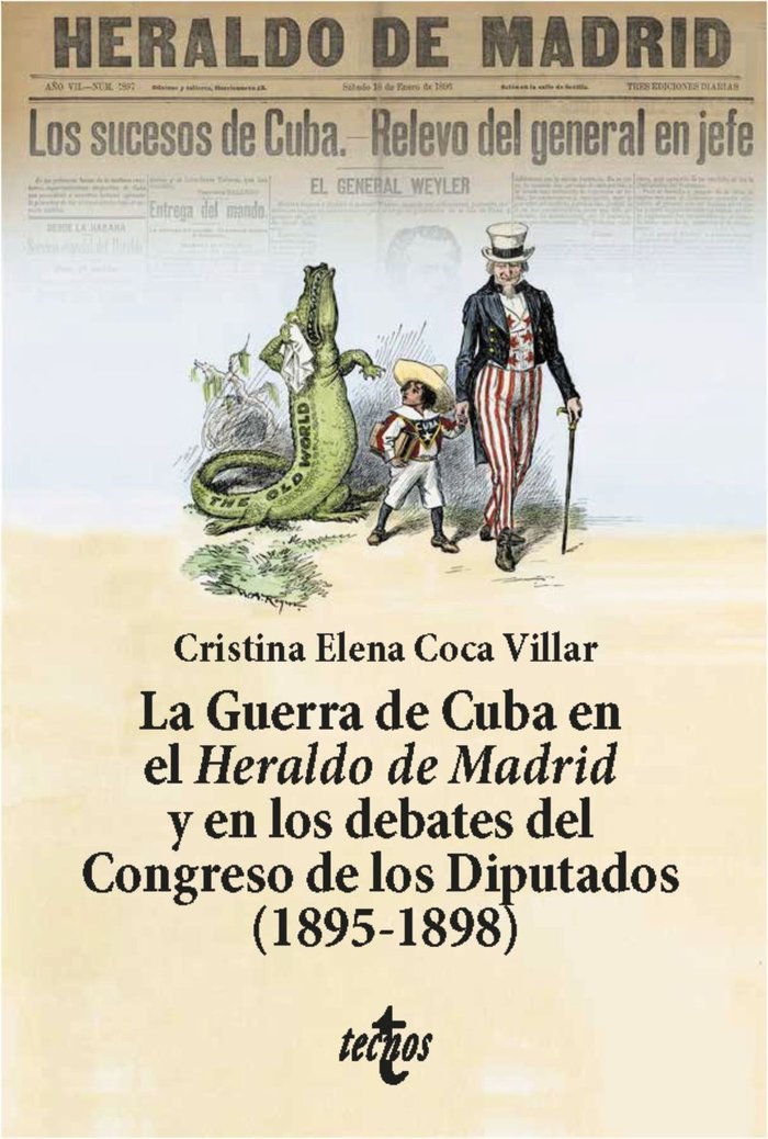 La Guerra de Cuba en el Heraldo de Madrid y en los debates del Congreso de los Diputados (1895-1898), de COCA VILLAR, CRISTIN