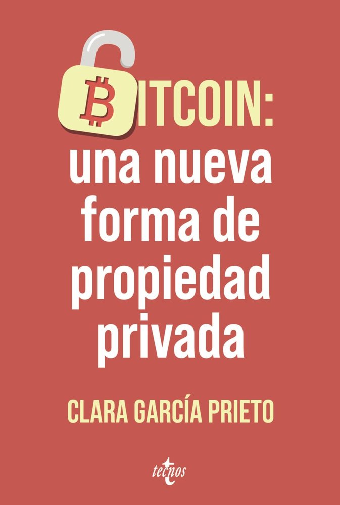 Bitcoin: una nueva forma de propiedad privada, de GARCIA PRIETO, CLARA | portada del libro