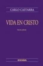 Vida en Cristo, de CARLO CAFFARRA | portada del libro