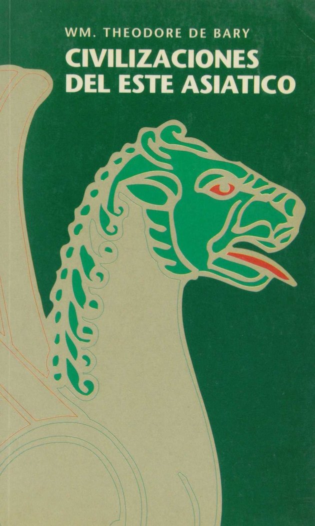 Civilizaciones del este asiático, de De Bary, W. Theodore | portada del libro