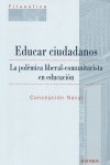 Educar ciudadanos, la polémica liberal-comunitarista en educación, de Naval Durán | portada del libro
