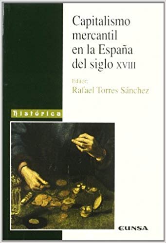 Capitalismo mercantil en la España del siglo XVIII, de RAFAEL TORRES SáNC | portada del libro