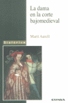 La dama en la corte bajomedieval, de Aurell | portada del libro