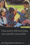 Educación diferenciada, una opción razonable, de BARRIO MAESTRE | portada del libro