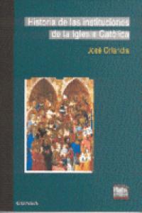 Historia de las insituciones de la Iglesia Católica, de Orlandis, José | portada del libro
