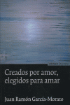 Creados por amor elegidos para amar, de García-Morato | portada del libro
