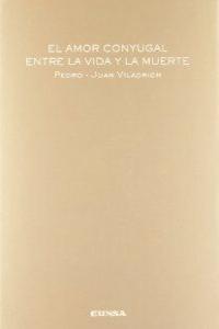 Amor conyugal entre la vida y la muerte, de Viladrich Bataller, Pedro Juan | portada del libro