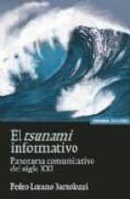El tsunami informativo, de LOZANO BARTOLOZZI. PEDRO | portada del libro
