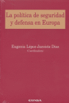La política de seguridad y defensa en Europa, de LOPEZ JACOISTE DIAZ | portada del libro