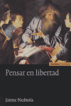 Pensar en libertad, de Nubiola Aguilar | portada del libro