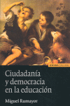 Ciudadanía y democracia en la educación, de Rumayor, Miguel | portada del libro