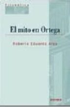 El mito en Ortega, de ROBERTO EDUARDO ARAS | portada del libro