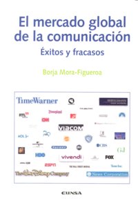 El mercado global de la comunicación, de Mora-Figueroa Monfort | portada del libro