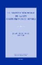 La gravitación moral de la ley según Francisco Suárez, de Juan Cruz Cruz | portada del libro