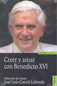 Creer y amar con Benedicto XVI, de García Labrado, José Luis | portada del libro