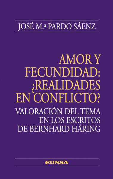 Amor y fecundidad ¿realidades en conflicto?, de Pardo Sáenz, José María | portada del libro