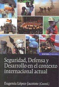 Seguridad, defensa y desarrollo en el contexto internacional actual, de López-Jacoiste Díaz | portada del libro
