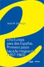 Una Europa para dos Españas, de JESUS MARIA ZARATIEGUI LABIANO | portada del libro