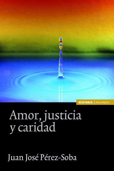Amor, justicia y caridad, de Pérez-Soba Díez del Corral, Juan José | portada del libro