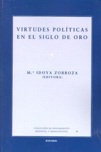Virtudes políticas en el Siglo de Oro, de Zorroza Huarte | portada del libro