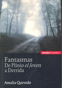 Fantasmas. De Plinio el Joven a Derrida, de Quevedo, Amalia | portada del libro