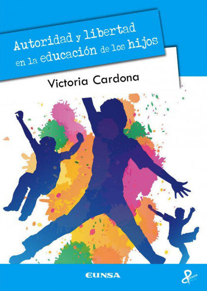 Autoridad y libertad en la educación de los hijos, de Cardona Romeu, Victoria | portada del libro