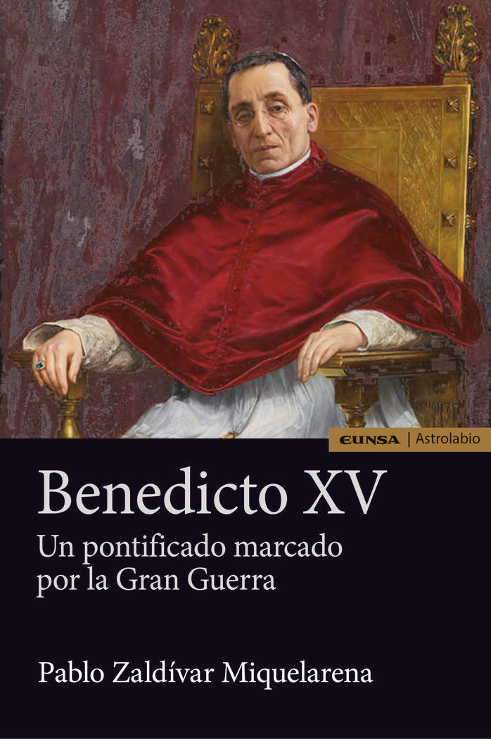 BENEDICTO XV, de ZALDIVAR MIQUELARENA, PABLO | portada del libro
