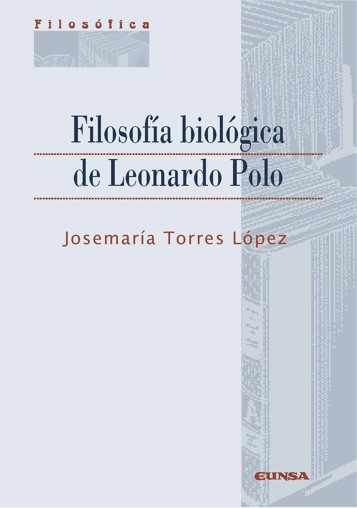 FILOSOFIA BIOLOGICA DE LEONARDO POLO, de Torres López | portada del libro