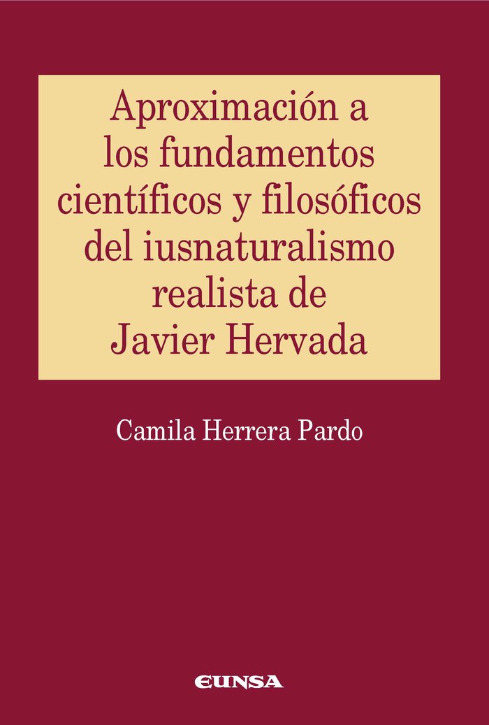 APROXIMACIÓN A LOS FUNDAMENTOS CIENTÍFICOS Y FILOSÓFICOS DEL IUNSATURALISMO REALISTA DE JAVIER HERVA, de Herrera Pardo, Camil