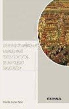 LAS RESPUESTAS AMERICANAS A MANUEL MARTI, de Comes Peña, Claudia | portada del libro