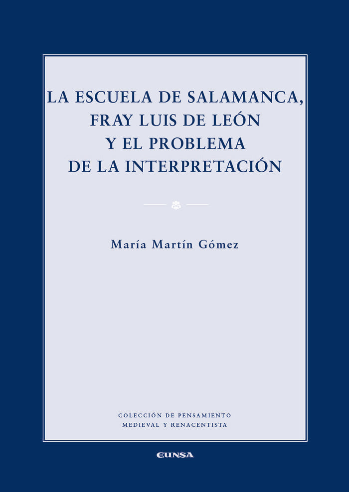 La Escuela de Salamanca, Fray Luis de León y el problema de la interpretación, de Martín Gómez | portada del libro
