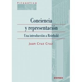 CONCIENCIA Y REPRESENTACIóN. UNA INTRODUCCIóN A REINHOLD, de JUAN CRUZ CRUZ | portada del libro