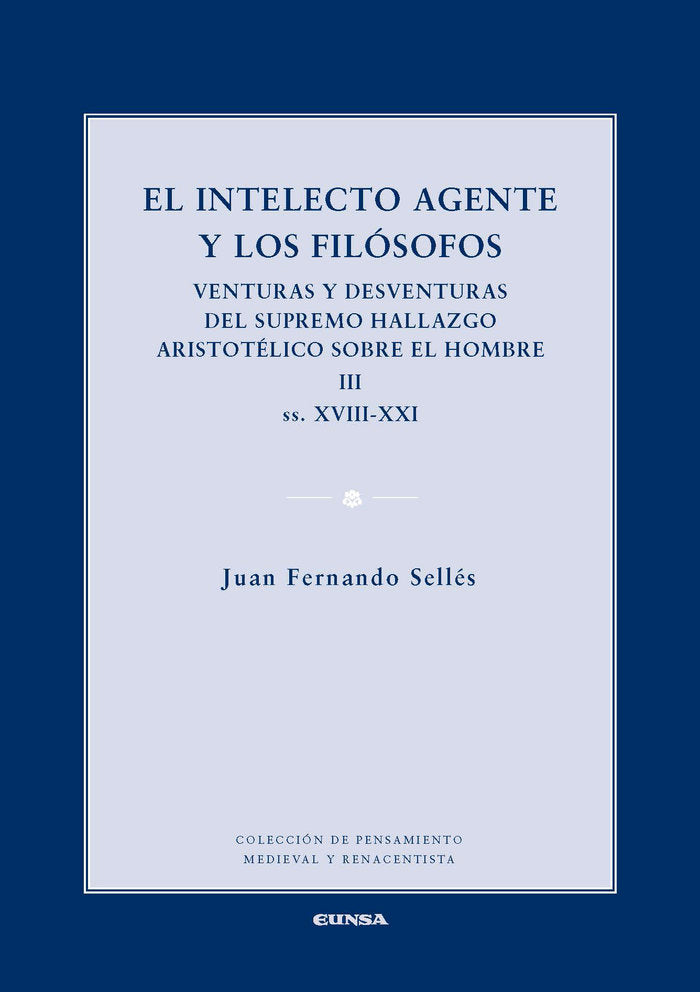 EL INTELECTO AGENTE Y LOS FILÓSOFOS III, de SELLES DAUDER JUAN FERNANDO | portada del libro