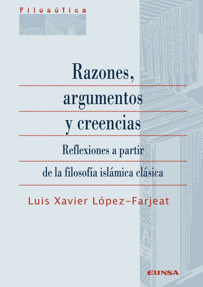 Razones, argumentos y creencias, de López Farjeat, Luis Xavier | portada del libro