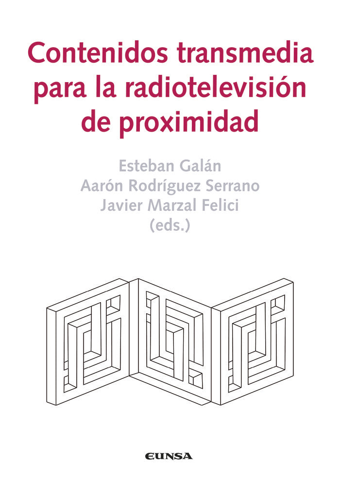 Contenidos transmedia para la radiotelevisión de proximidad, de Galán Cubillo, Esteban | portada del libro