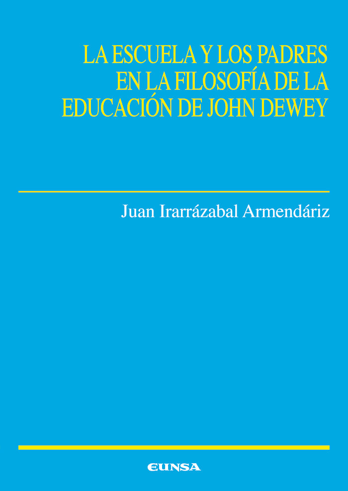 La escuela y los padres en la filosofía de la educación de John Dewey, de Irarrázabal Armendáriz, Juan | portada del libro