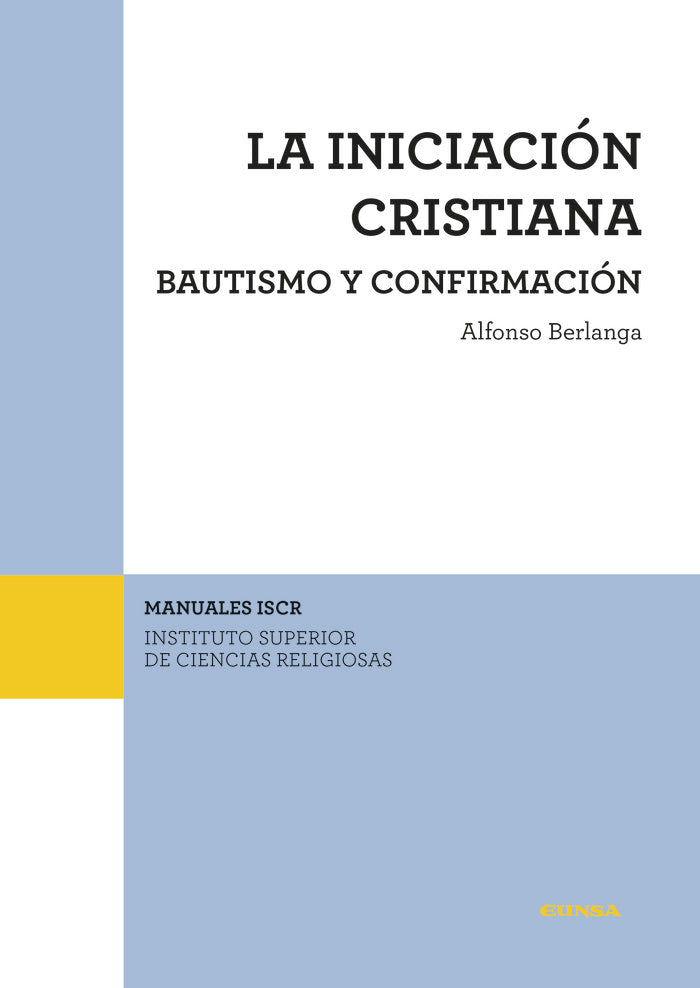 La iniciación cristiana. Bautismo y confirmación, de Berlanga Gaona, Alfonso | portada del libro