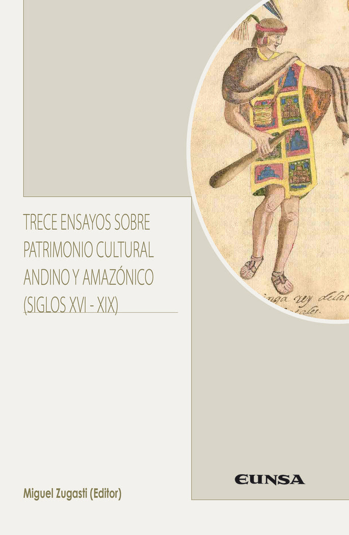 Trece ensayos sobre patrimonio cultural andino y amazónico (siglos XVI-XIX), de Zugasti Zugasti, Miguel | portada del libro