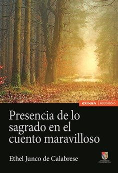 Presencia de lo sagrado en el cuento maravilloso, de Junco de Calabrese, Ethel | portada del libro