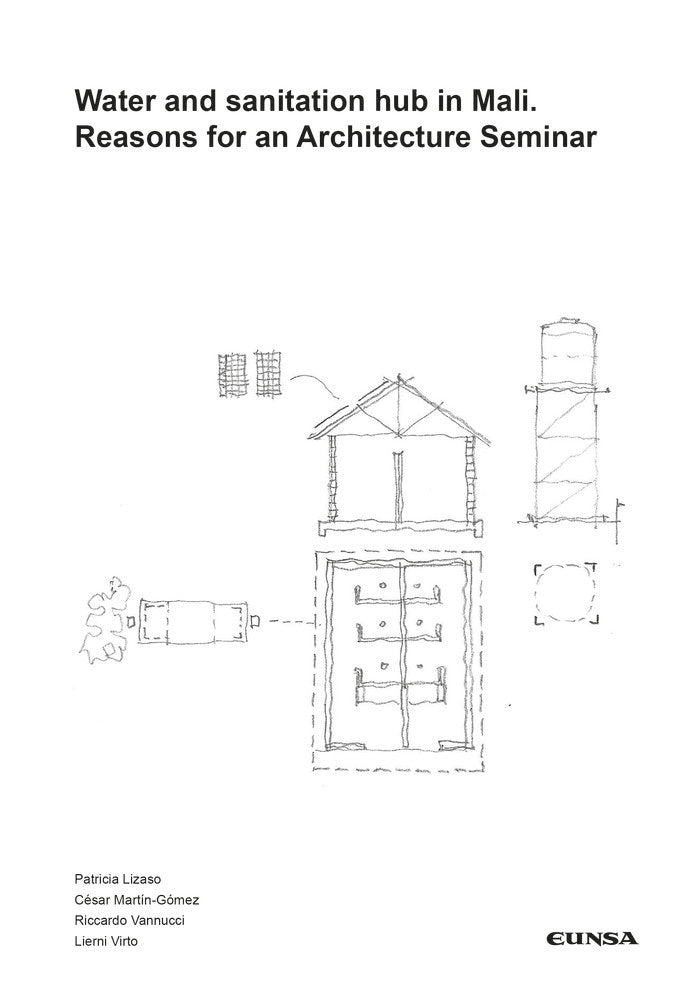 Water and sanitation hub in Mali. Reasons for an Architecture Seminar, de Martín Gómez, César | portada del libro