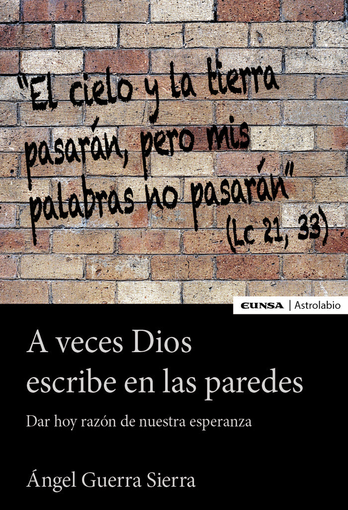 A VECES DIOS ESCRIBE EN LAS PAREDES, de GUERRA SIERRA, ANGEL | portada del libro