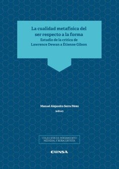 LA CUALIDAD METAFISICA DEL SER RESPECTO A LA FORMA, de SERRA PEREZ,MANUEL ALEJANDRO | portada del libro