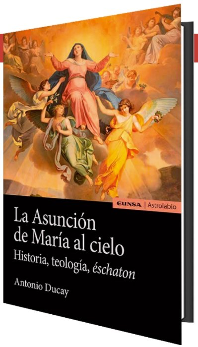 LA ASUNCION DE MARIA AL CIELO, de DUCAY,ANTONIO | portada del libro