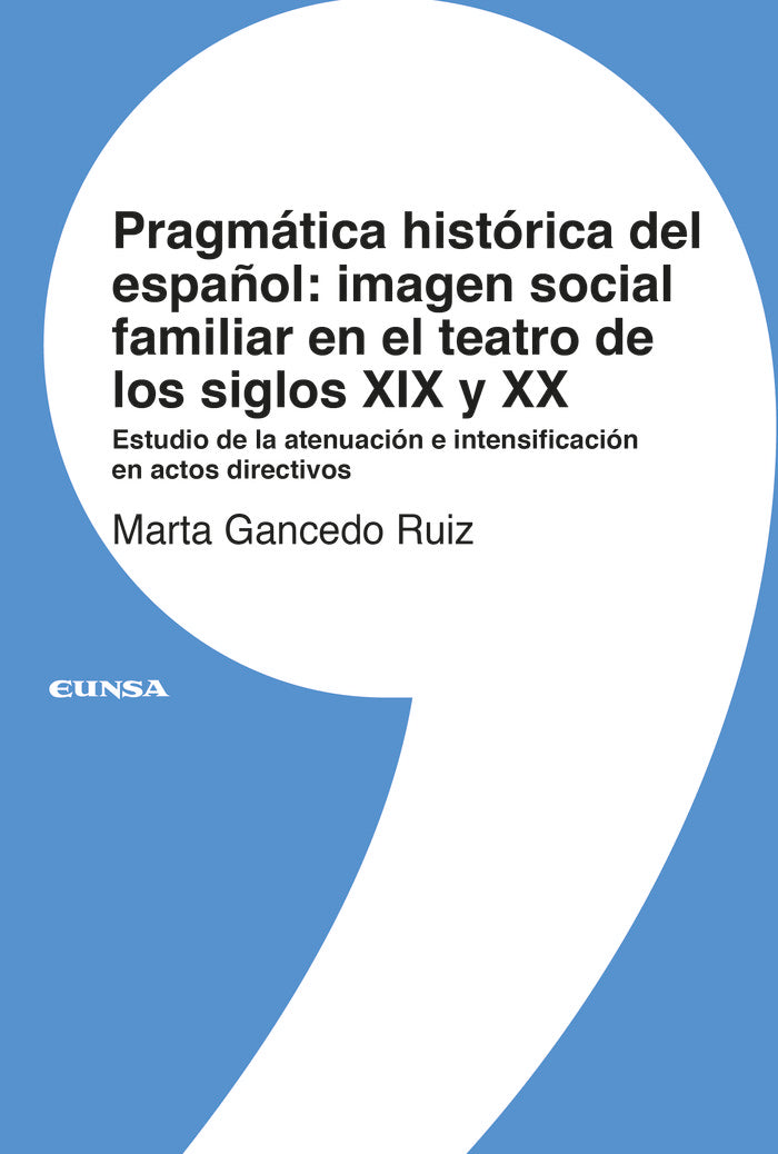 PRAGMATICA HISTORICA DEL ESPAÑOL IMAGEN SOCIAL Y FAMILIAR, de GANCEDO RUIZ,MARTA | portada del libro