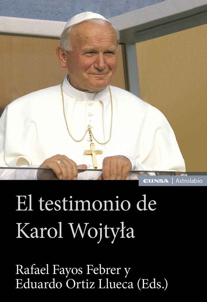 El testimonio de Karol Wojtyla, de FAYOS FEBRER,RAFAEL | portada del libro
