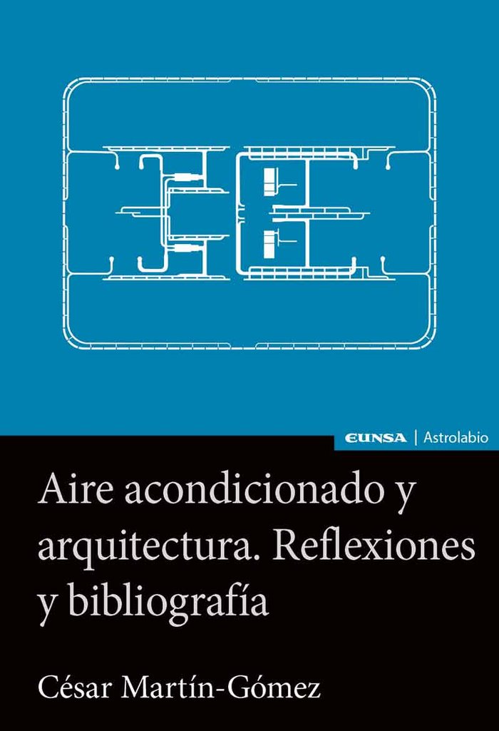 AIRE ACONDICIONADO Y ARQUITECTURA REFLEXIONES Y BIBLIOGRAFI, de MARTIN GOMEZ,CESAR | portada del libro