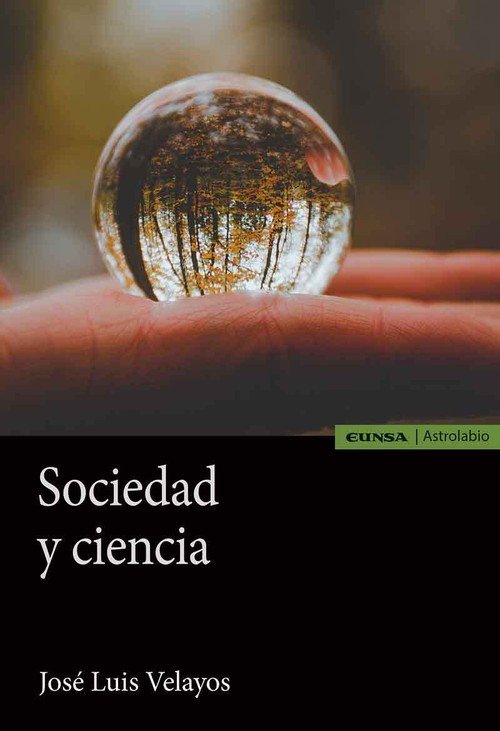 Sociedad y ciencia, de VELAYOS,JOSE LUIS | portada del libro