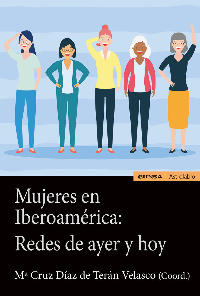 MUJERES EN IBEROAMERICA REDES DE AYER Y HOY, de DIAZ DE TERAN VELASCO,Mª CRUZ | portada del libro
