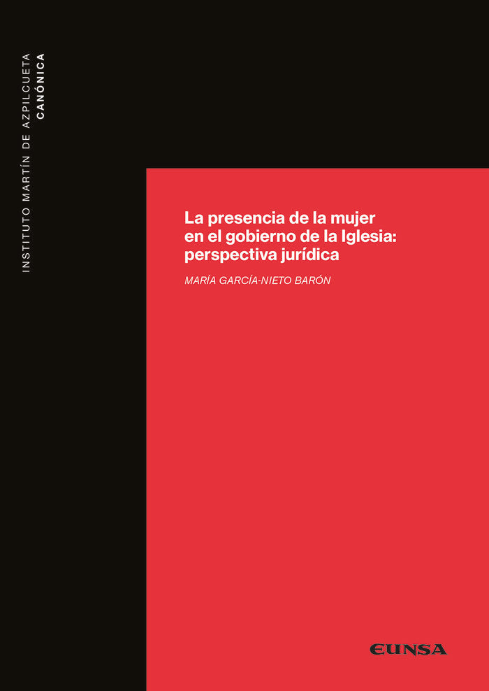 LA PRESENCIA DE LA MUJER EN EL GOBIERNO DE LA IGLESIA, de GARCIA NIETO BARON,MARIA | portada del libro