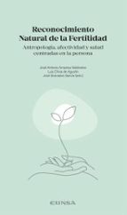 RECONOCIMIENTO NATURAL DE LA FERTILIDAD, de JOSE ANTONIO ARRAZTOA VALDIVIESO | portada del libro